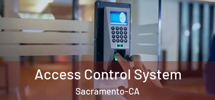  Access Control System Sacramento-CA