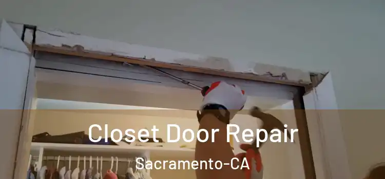  Closet Door Repair Sacramento-CA