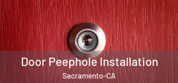  Door Peephole Installation Sacramento-CA