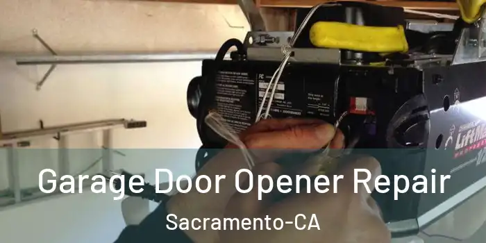  Garage Door Opener Repair Sacramento-CA