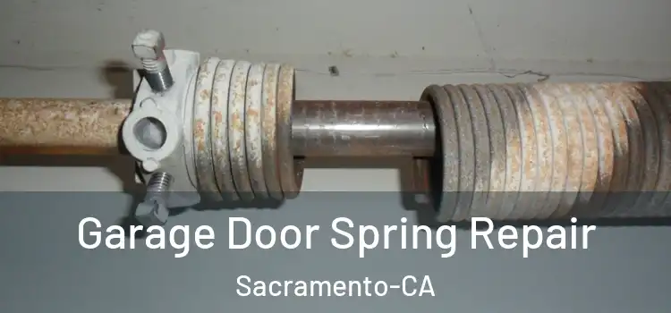  Garage Door Spring Repair Sacramento-CA